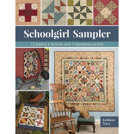 Schoolgirl Sampler - 72 Simple 4" Blocks and 7 Charming Quilts